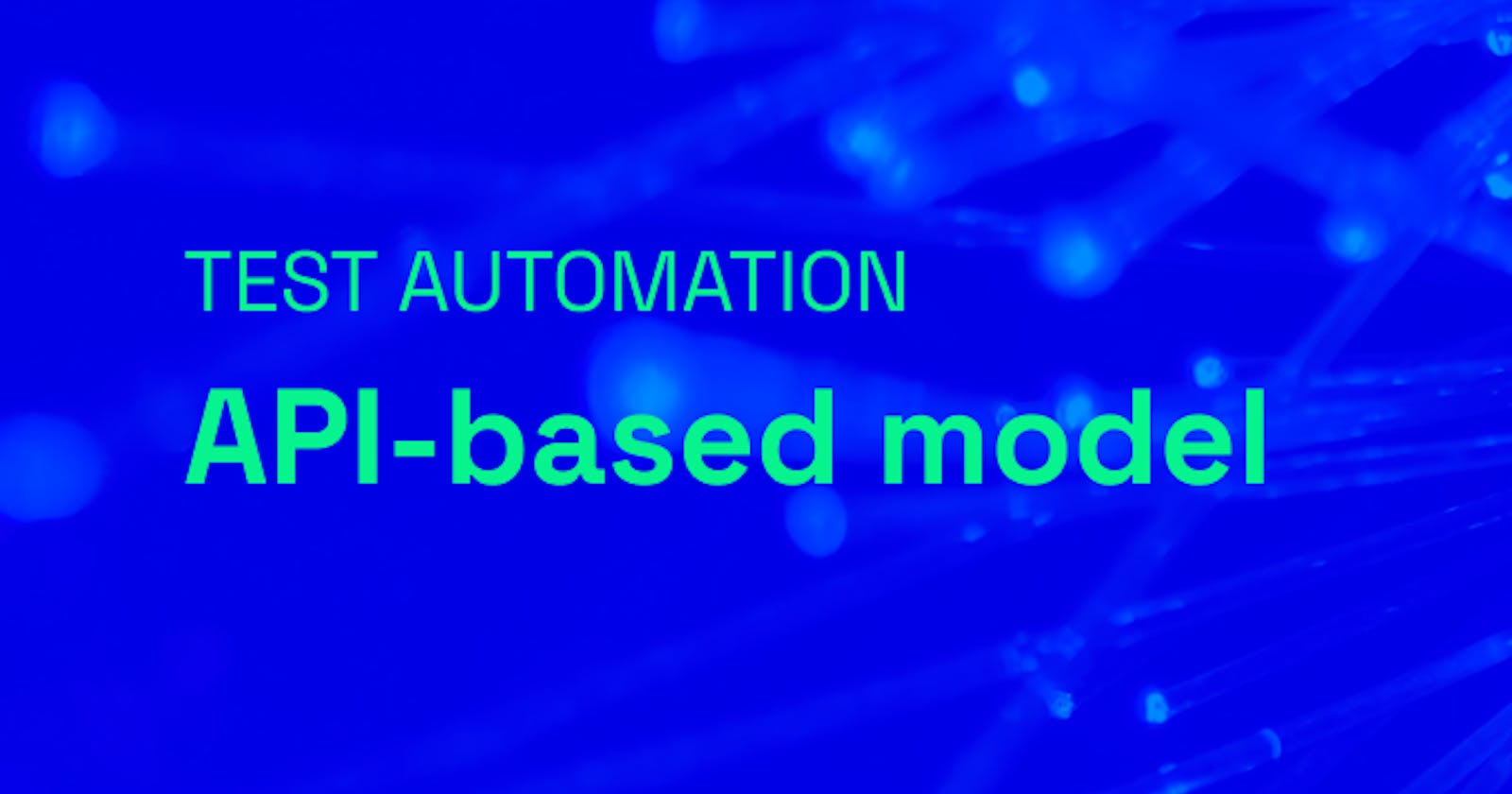 Test automation: API-based model