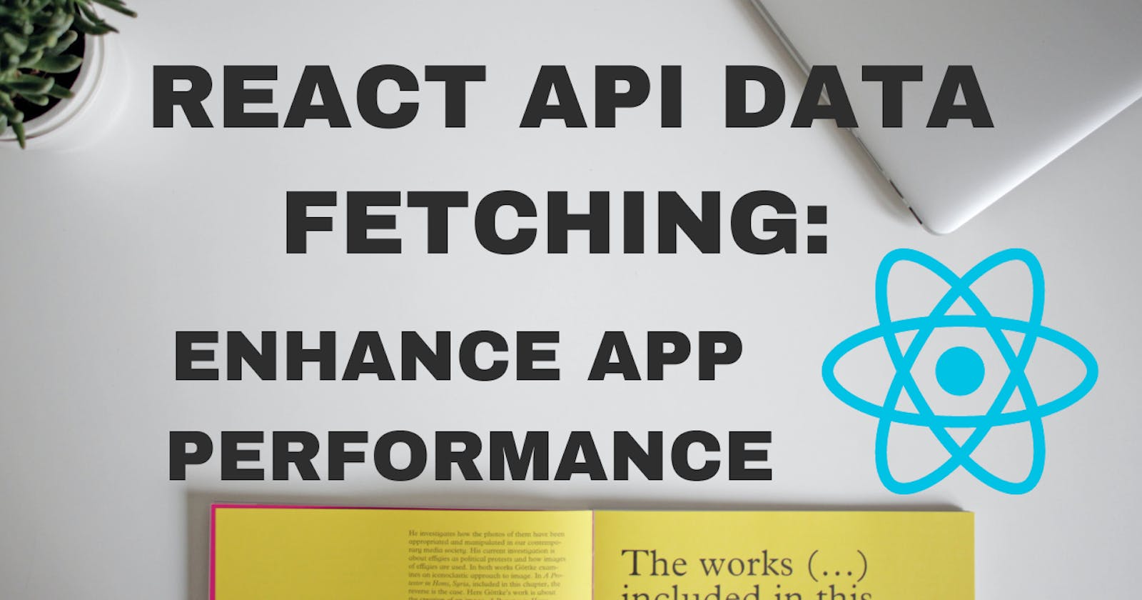 API Data Fetching in React: Boost Your App's Interactivity and Performance