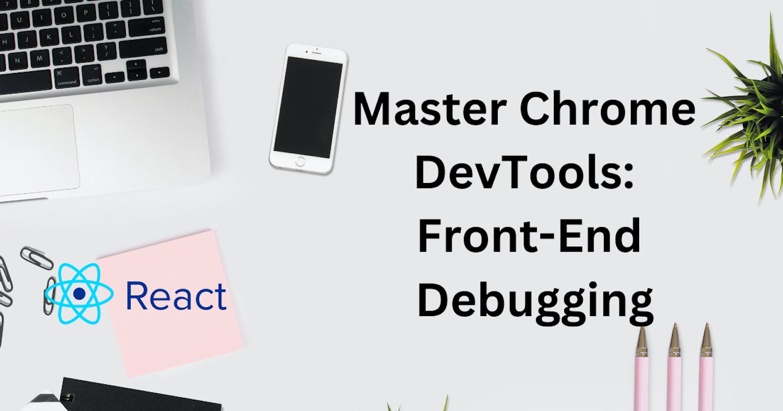 Master Front-End Debugging with Chrome DevTools
