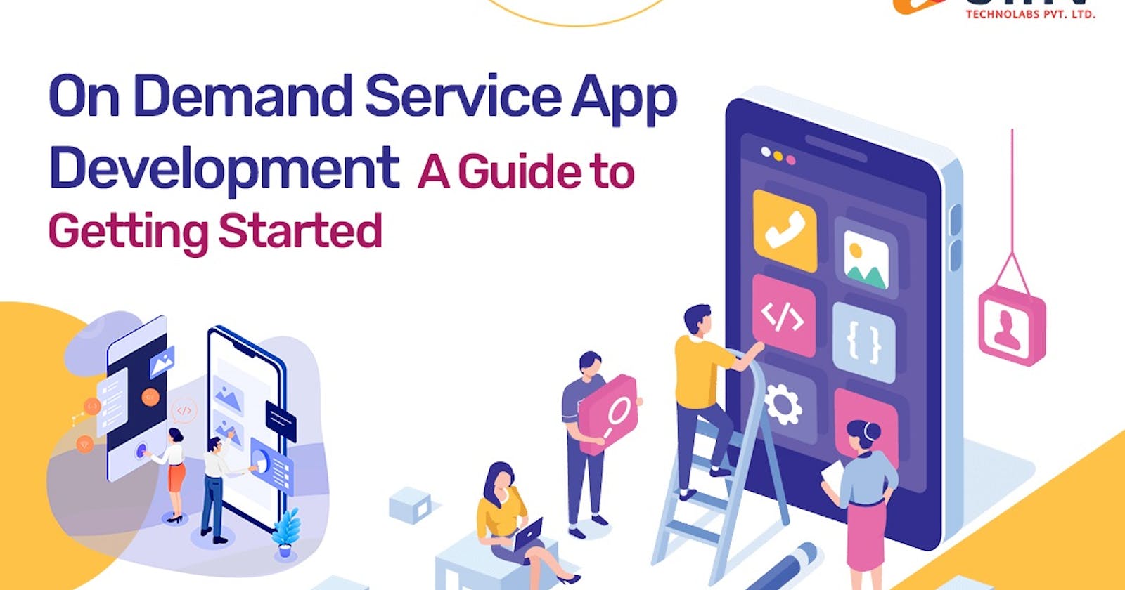On Demand Service App Development: A Guide to Getting Started