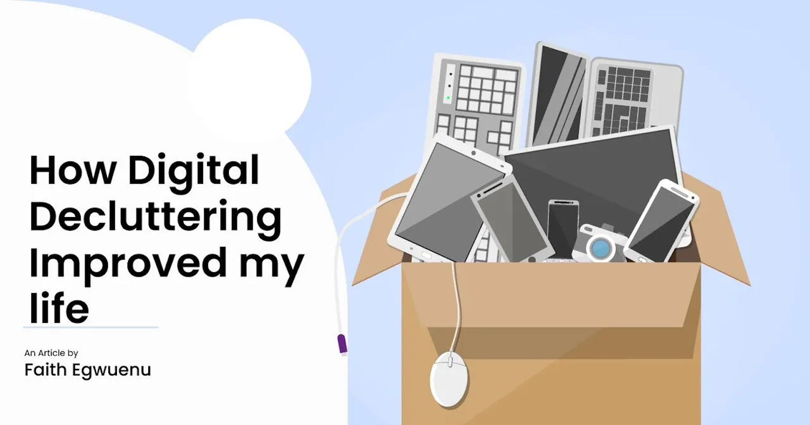How Digital Decluttering Improved My Life