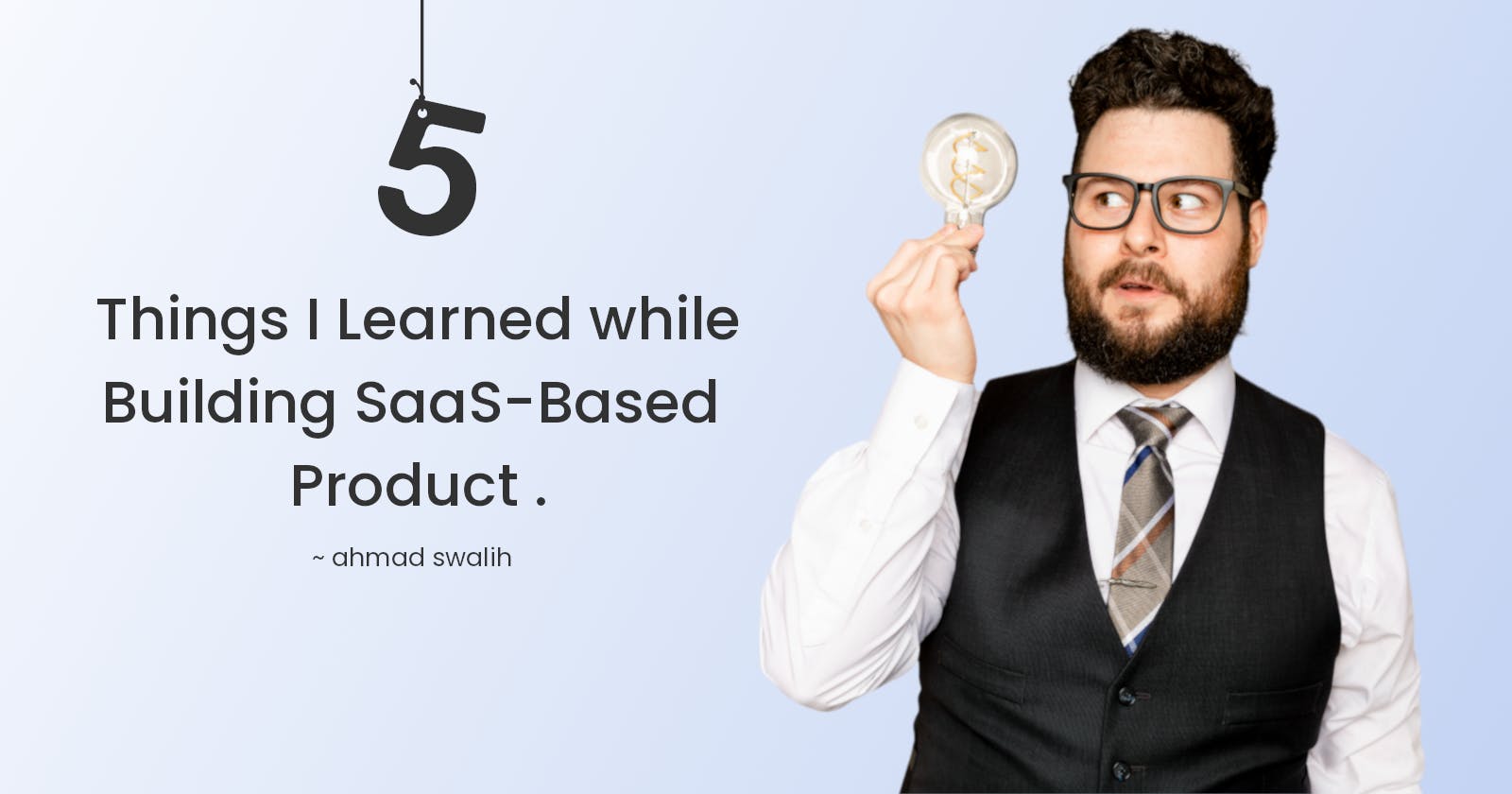 5 Things I Learned while Building SaaS-Based Product