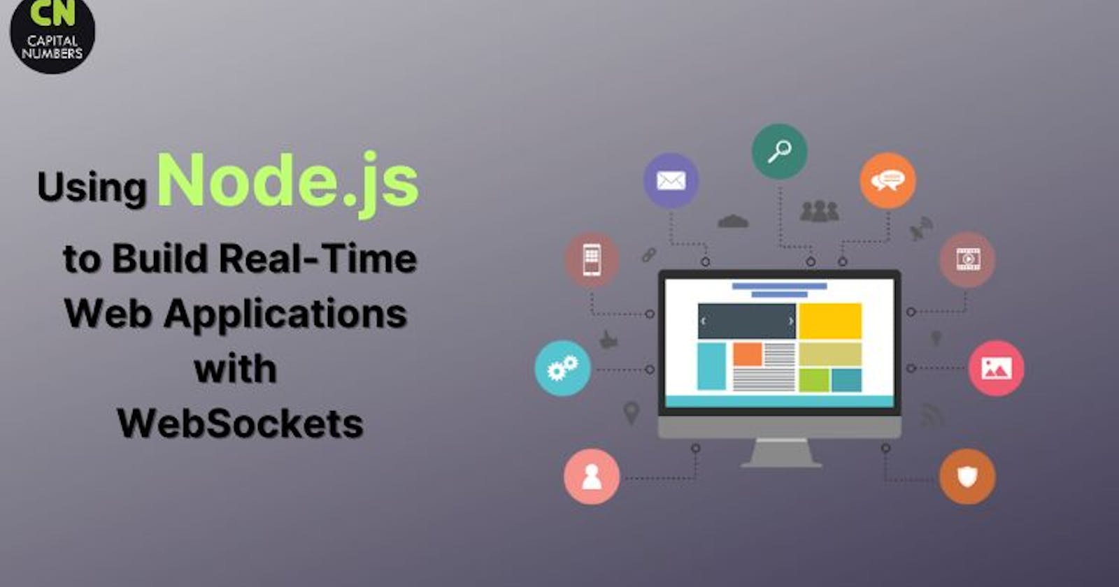 Using Node.js to Build Real-Time Web Applications with WebSockets