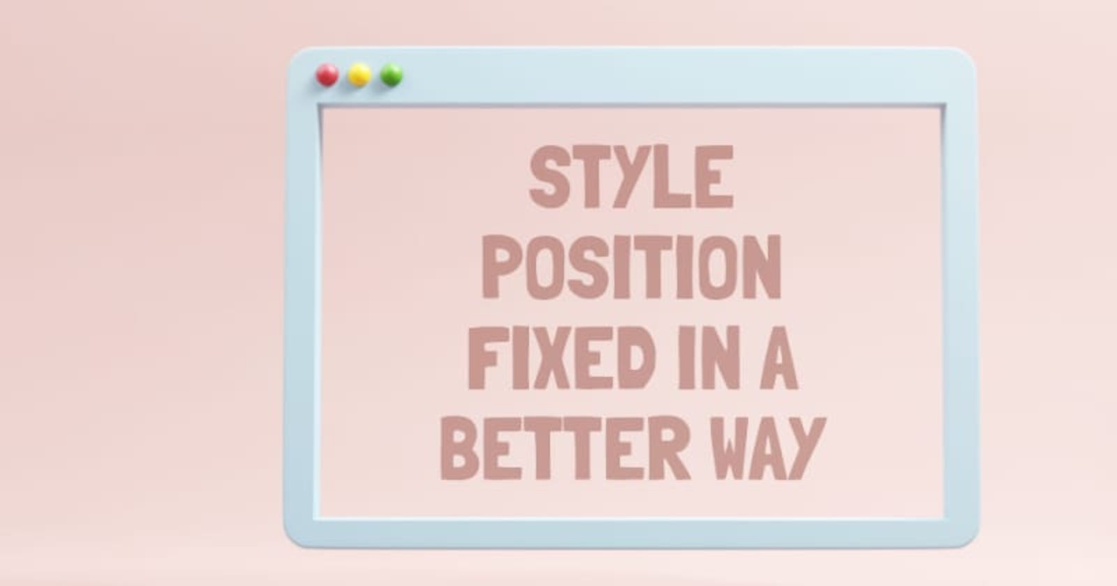 Style Position Fixed in a better way