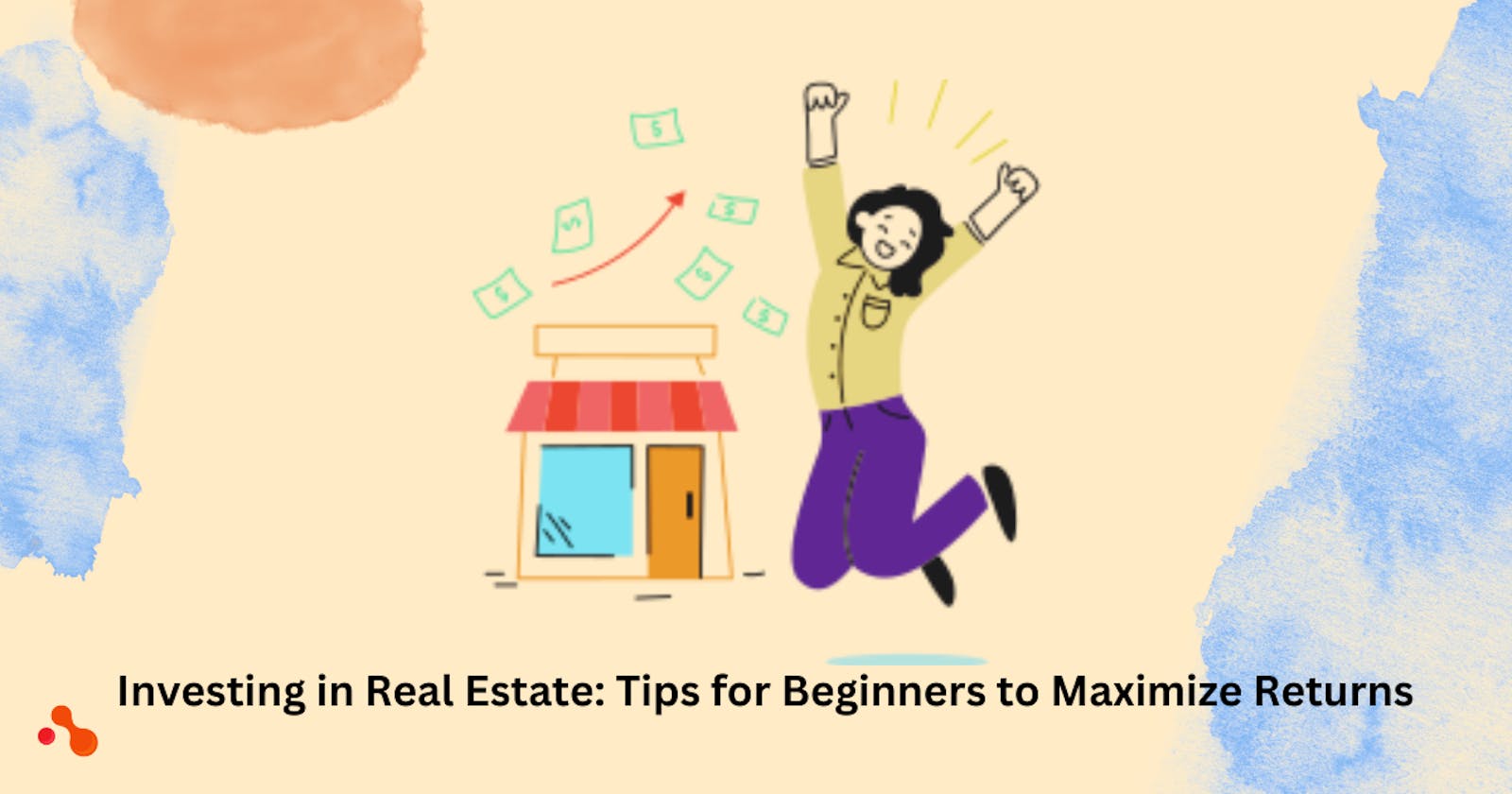 Investing in Real Estate: Tips for Beginners to Maximize Returns
