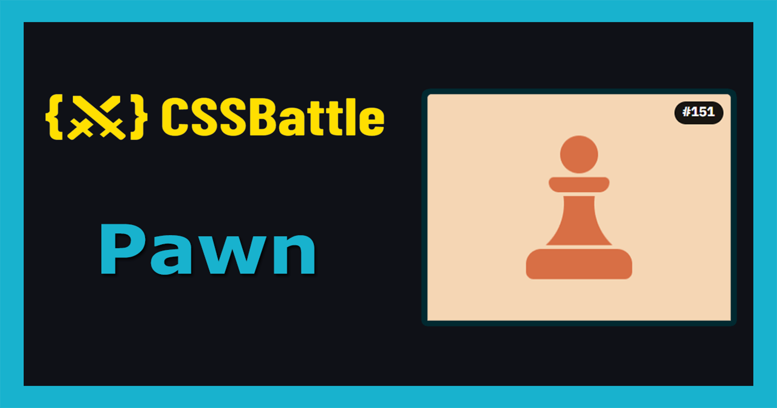 CSS Battle: Target 151 - Pawn