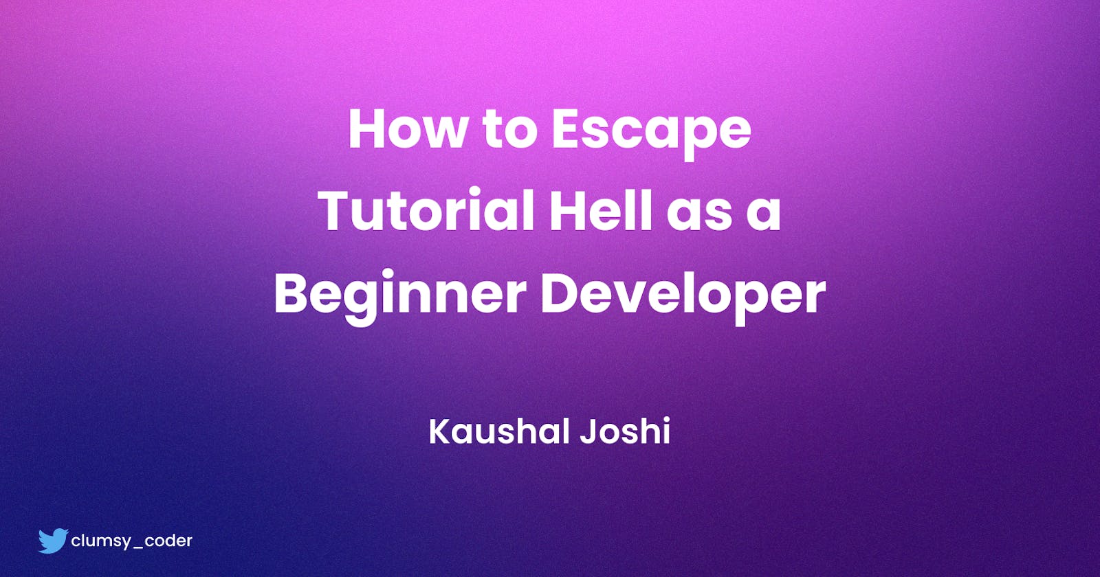 How to Escape Tutorial Hell as a Beginner Developer