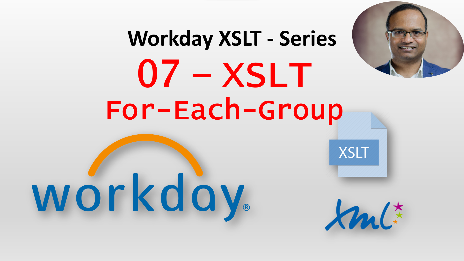 Workday XSLT 07- Basic XSLT Examples (For-Each-Group)