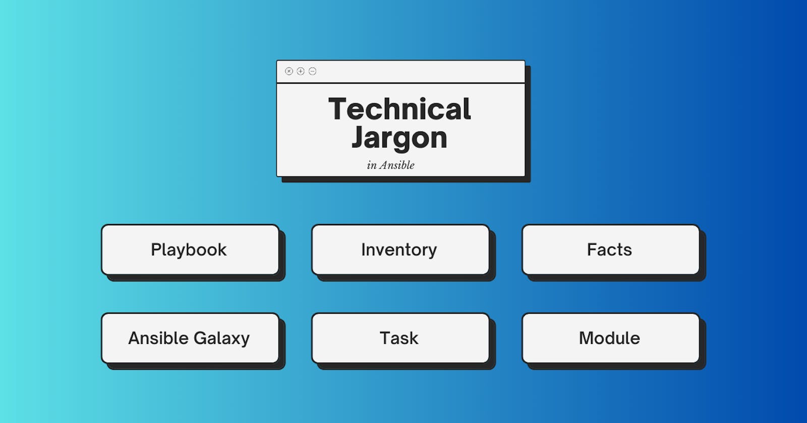 Demystifying Technical Jargon in Ansible: A Comprehensive Guide