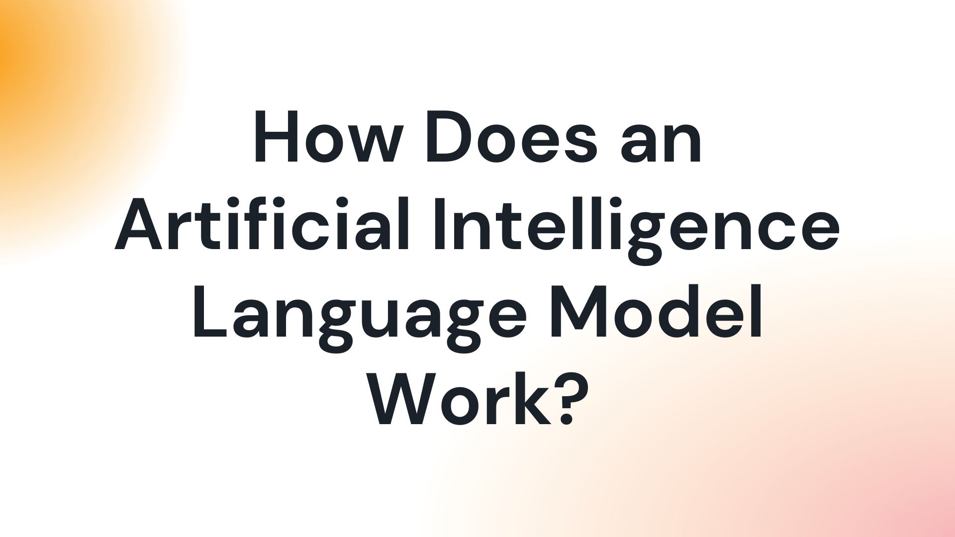 How Does an Artificial Intelligence Language Model Work?