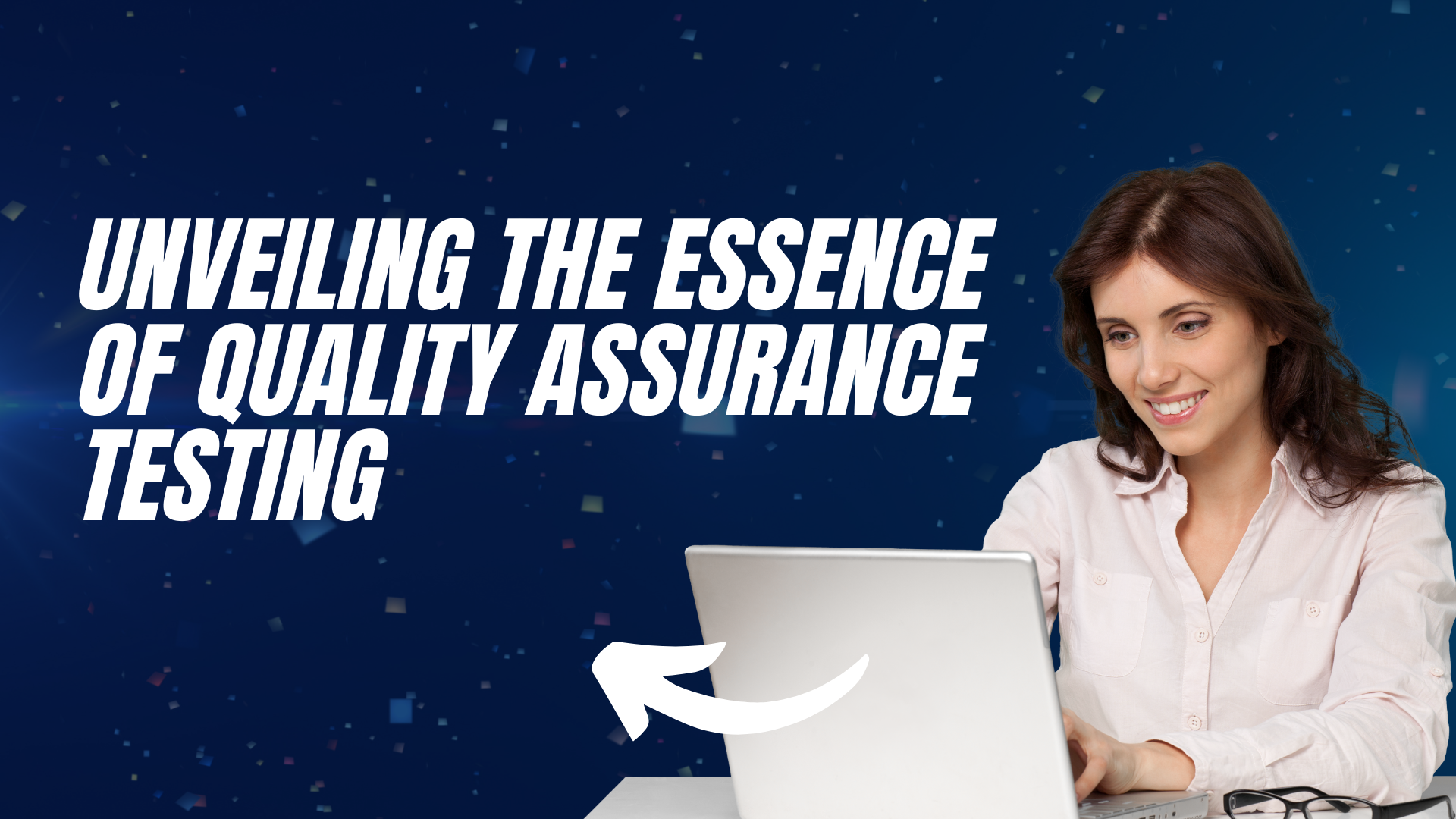 Unveiling the Essence of Quality Assurance Testing: Ensuring Software Excellence
