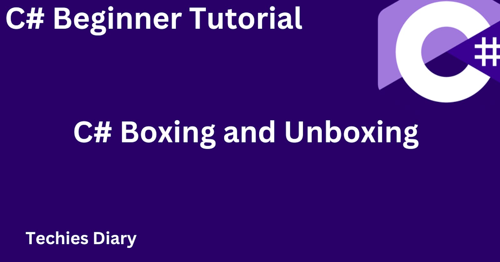 C# : Boxing and Unboxing