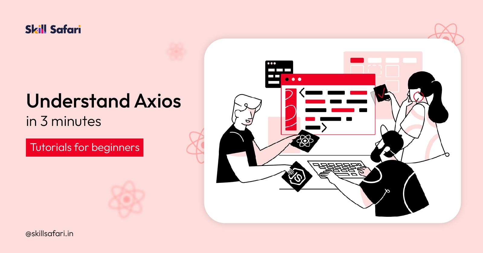 Understand Axios in 3 Minutes: Tutorial for beginners