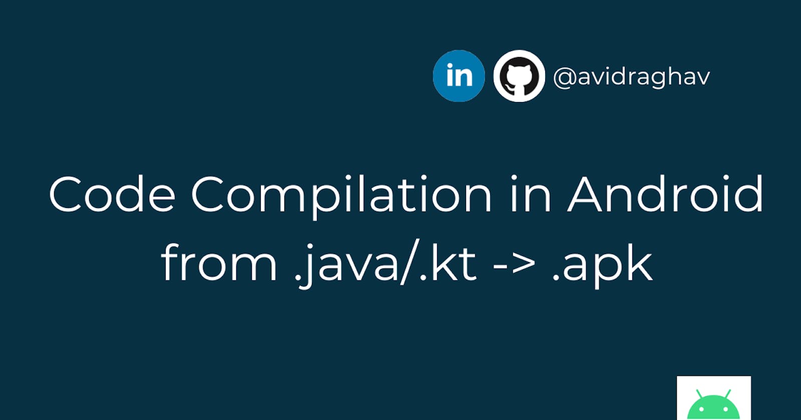 Code Compilation Process in Android.