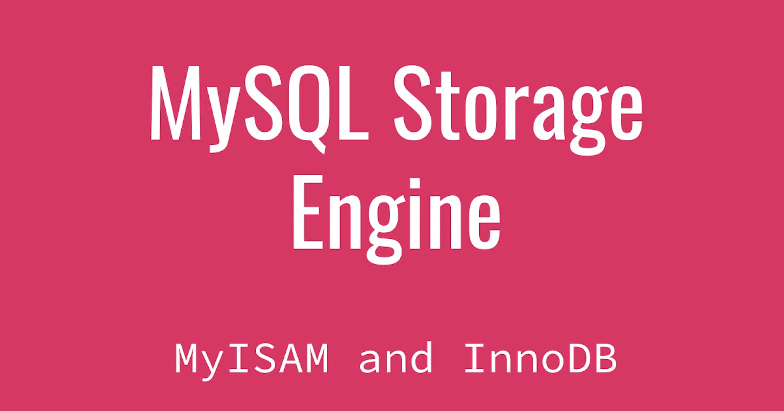 Choosing the Right MySQL Storage Engine