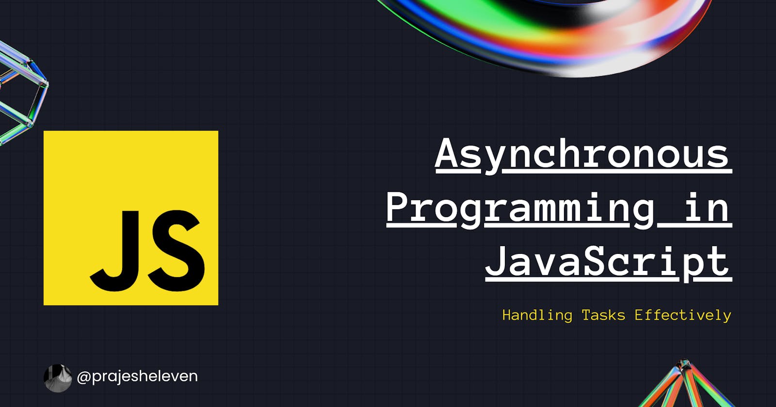 Asynchronous Programming in JavaScript: Handling Tasks Effectively