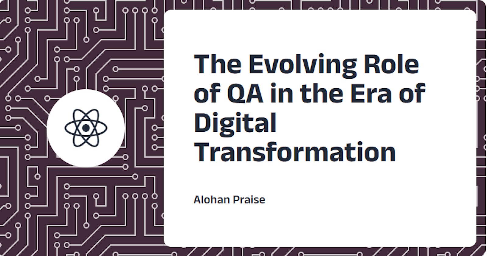 The Evolving Role of QA in the Era of Digital Transformation