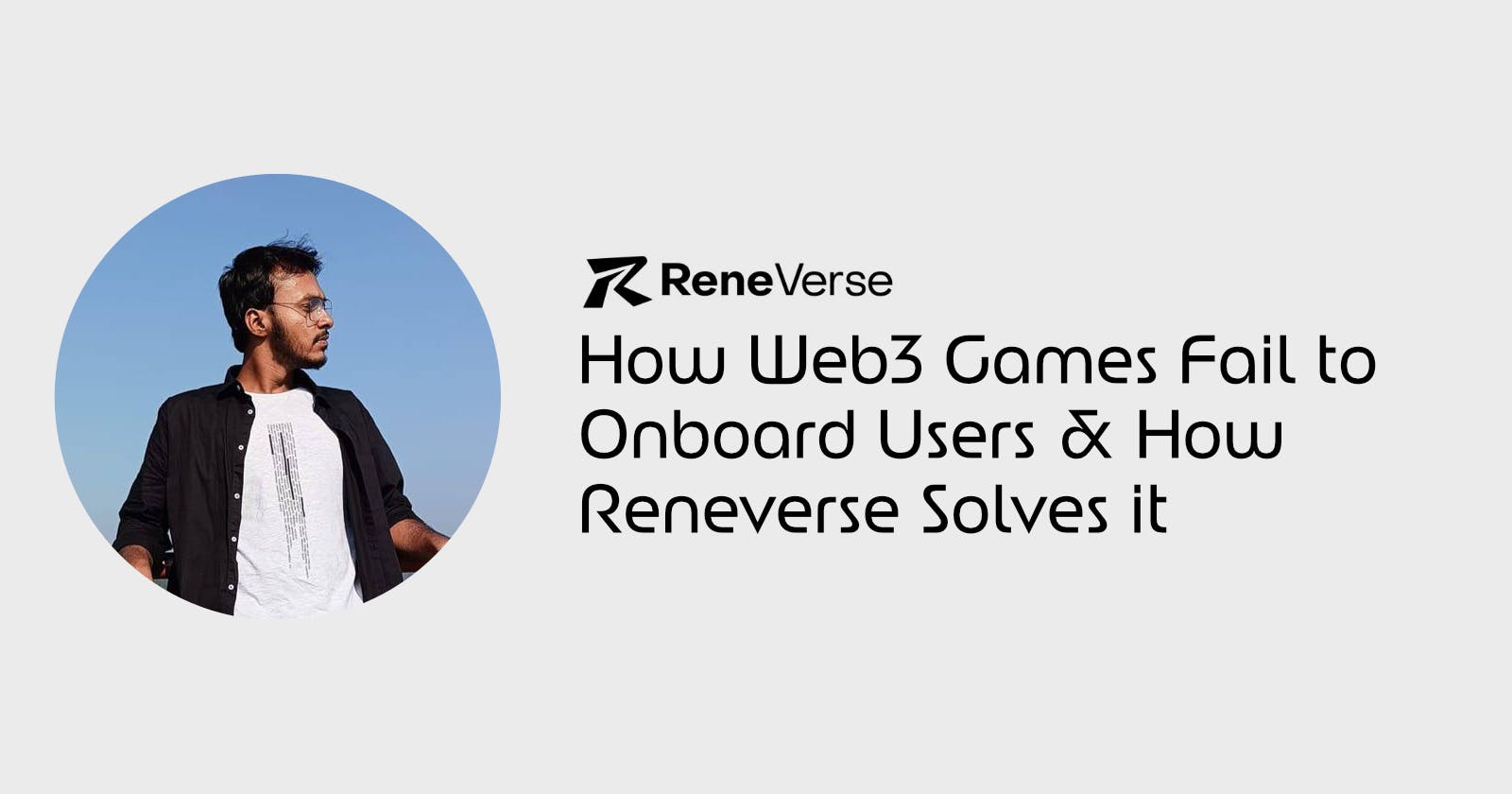 How Web3 Games Fail to Onboard Users & How Reneverse Solves it