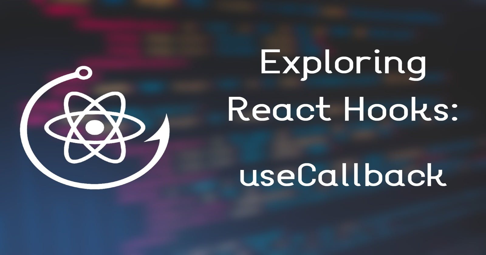 Exploring React Hooks: useCallback