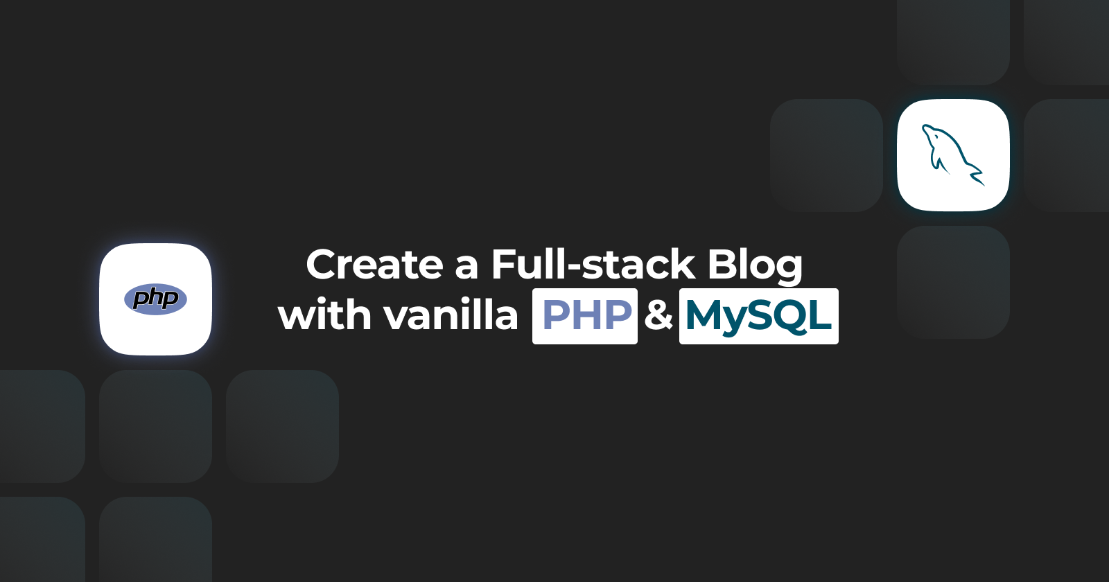 Create a Full-stack Blog with vanilla PHP — Intro