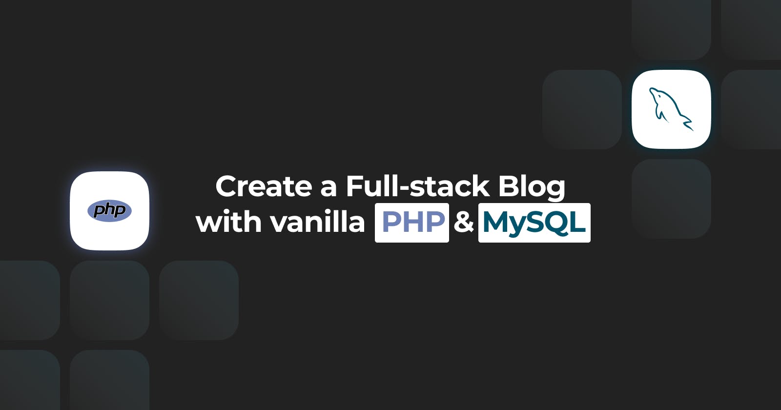 Create a Full-stack Blog with vanilla PHP — Intro