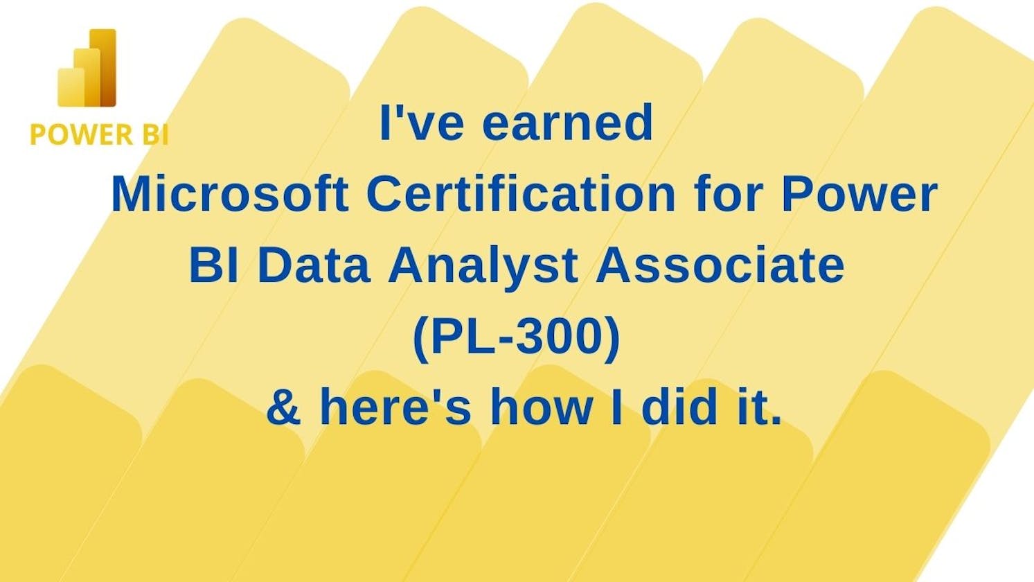 I've earned Microsoft certification for Power BI Data Analyst Associate (PL-300) & here's how I did it.🎉