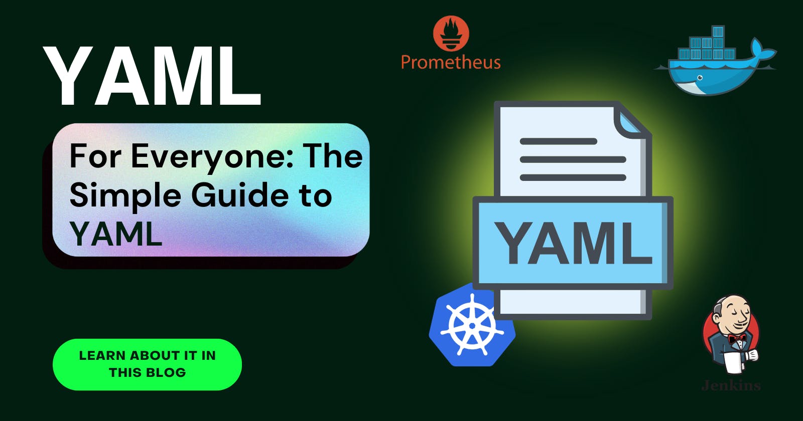 YAML for Everyone: The Simple Guide to YAML