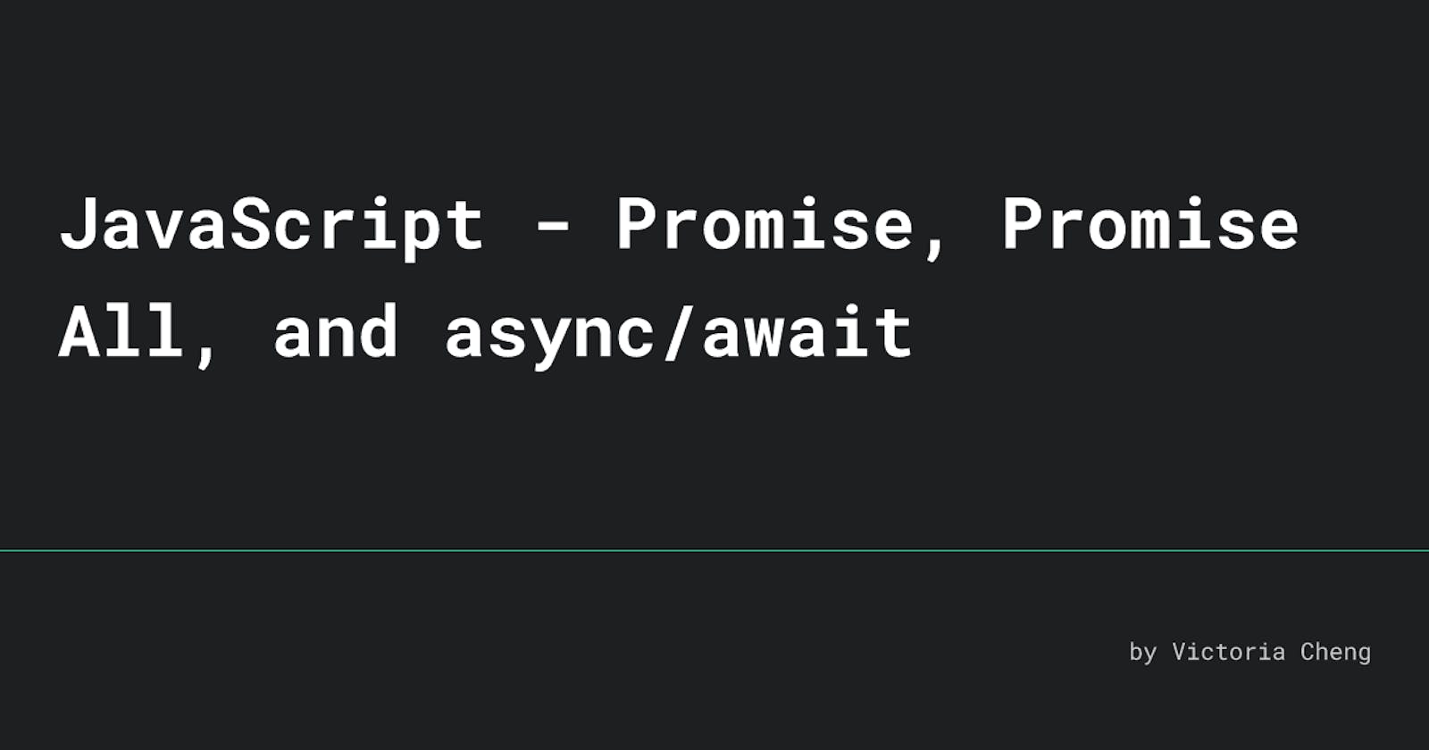 JavaScript - Promise, Promise All, and async/await