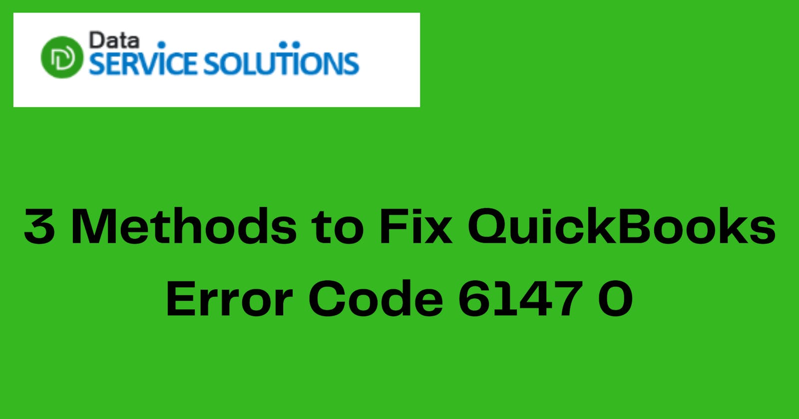 3 Methods to Fix QuickBooks Error Code 6147 0