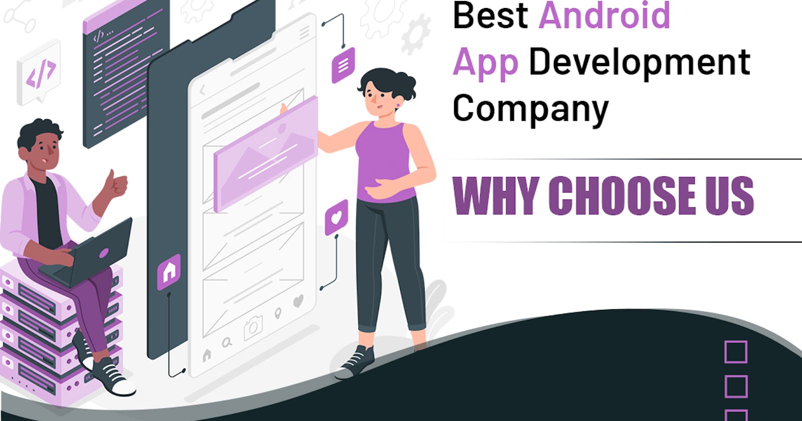 Best Android App Development Company: Why Choose Us