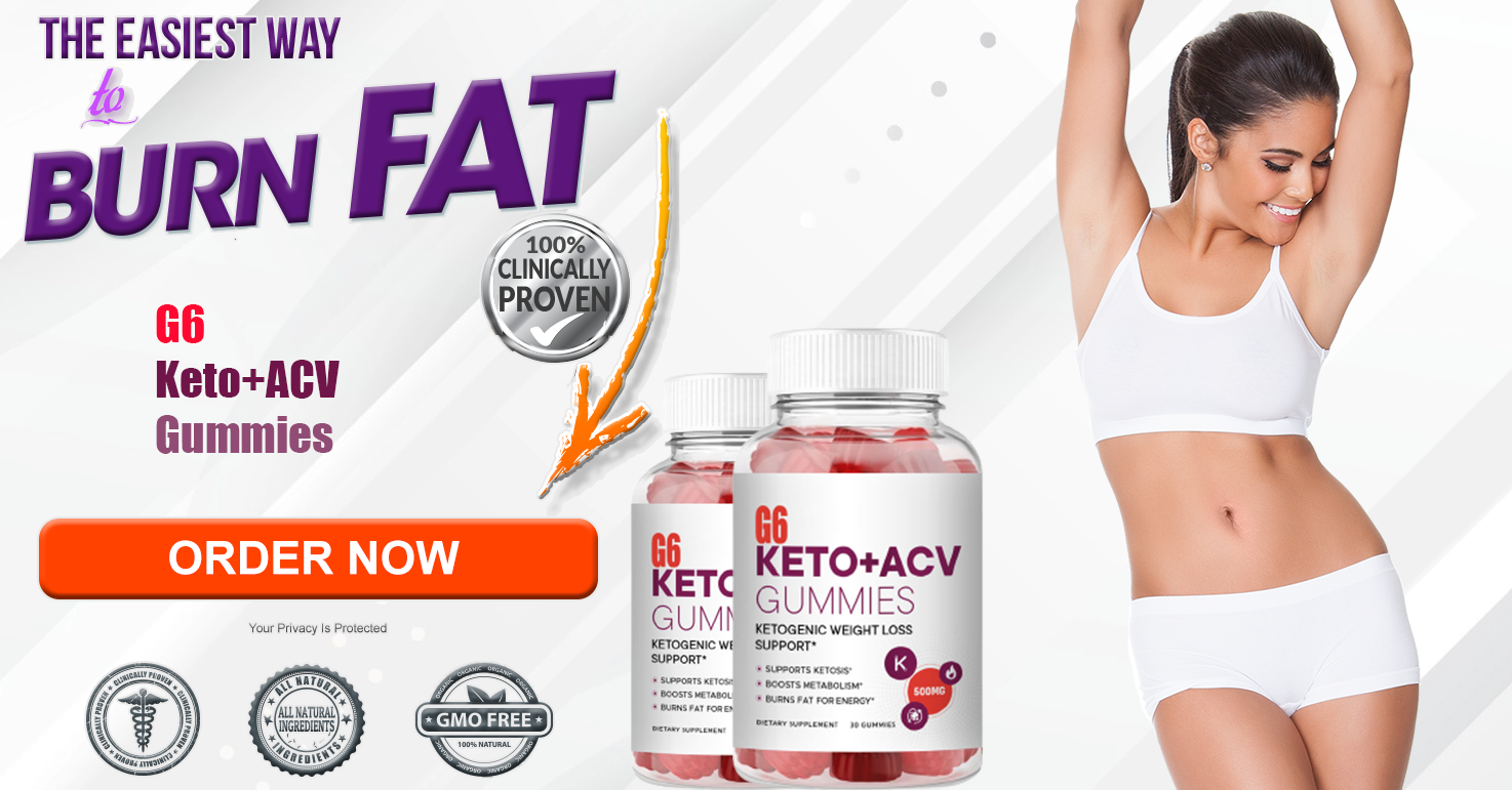 G6 Keto ACV Gummies it is Scam Or Legit? Price & Where To Buy?