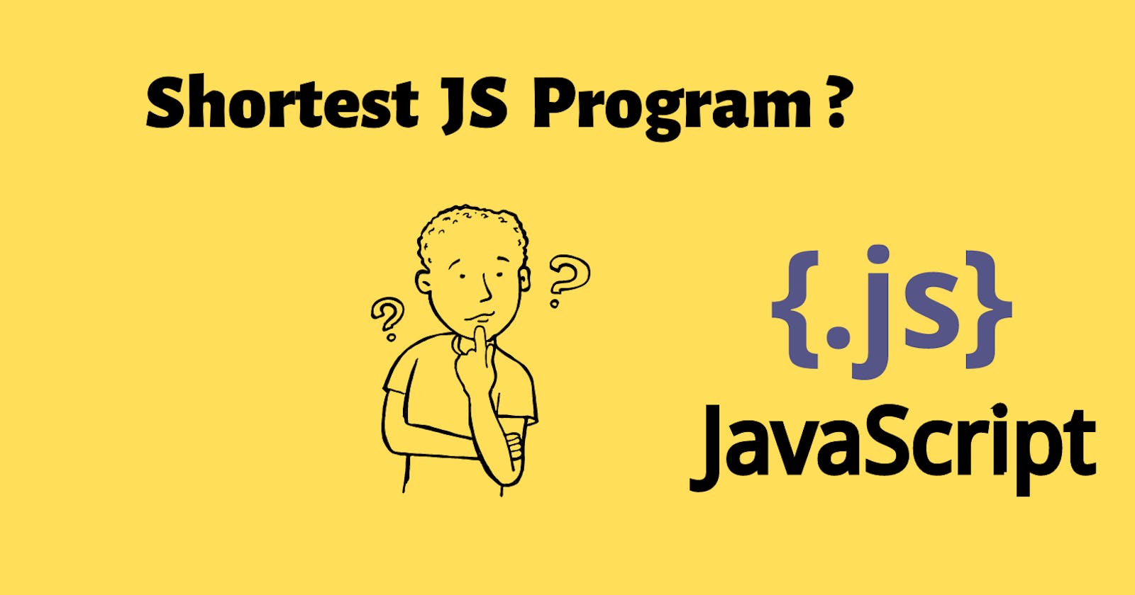 Do You Know What the Shortest JavaScript Program Is? Let's Unveil Its Magic!