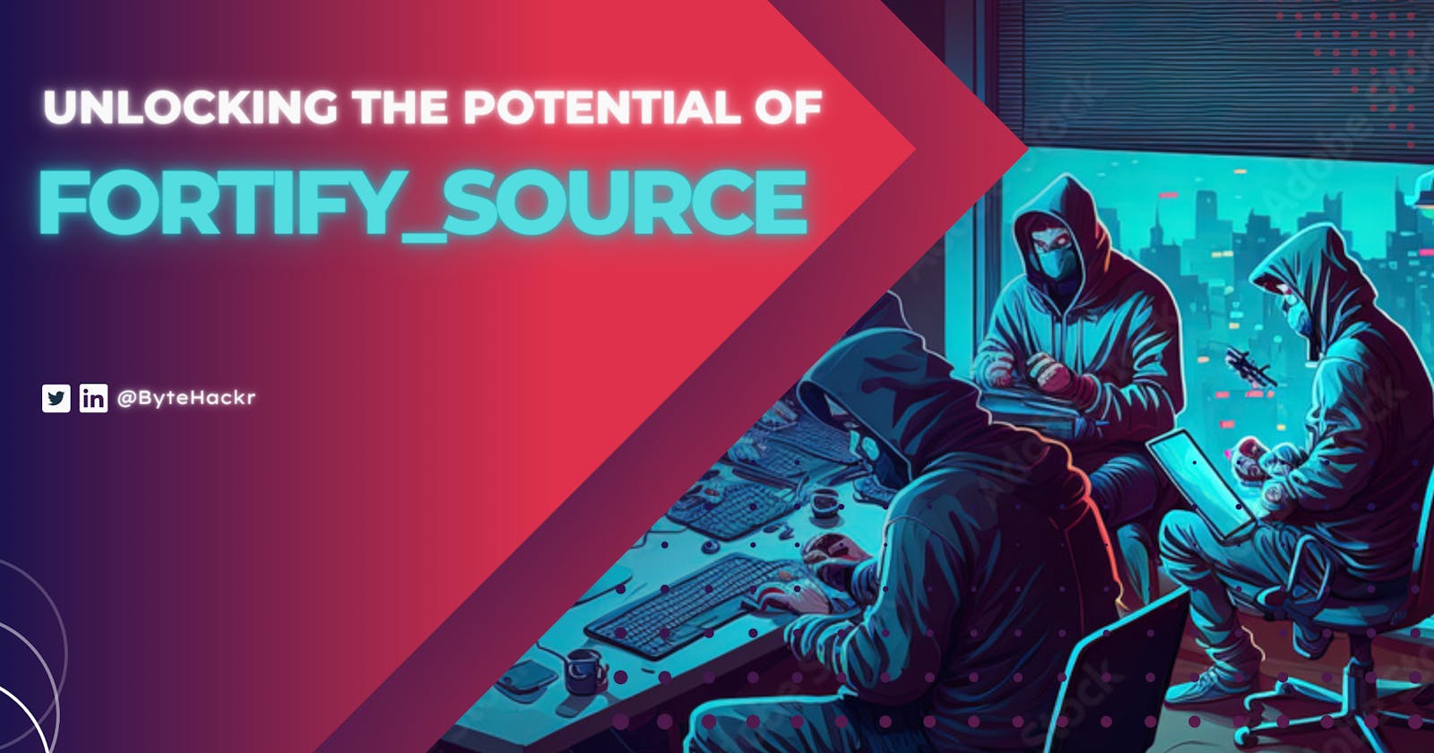 Unlocking the Potential of FORTIFY_SOURCE