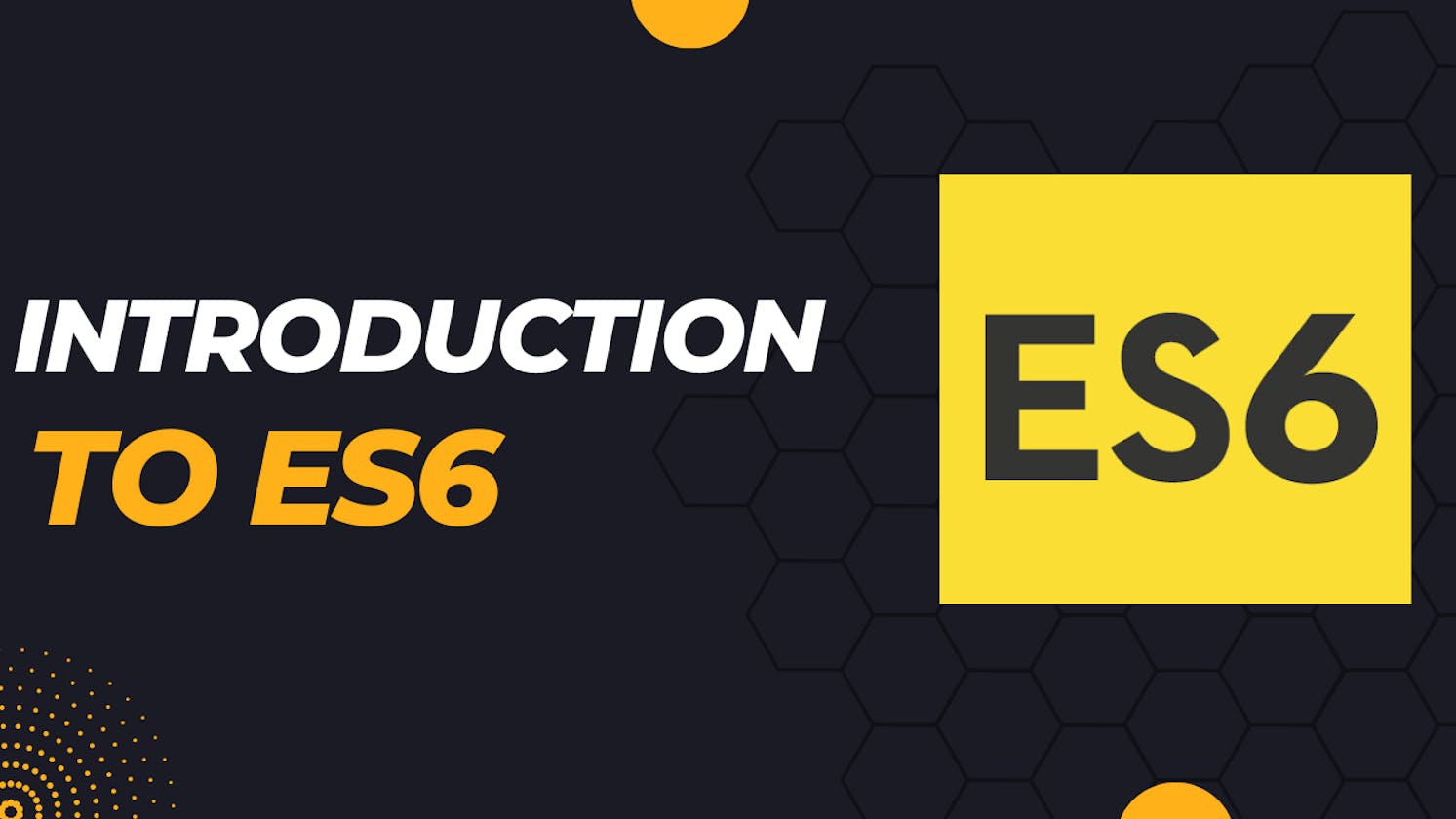 Getting Started with ES6+: An Introduction to Modern JavaScript