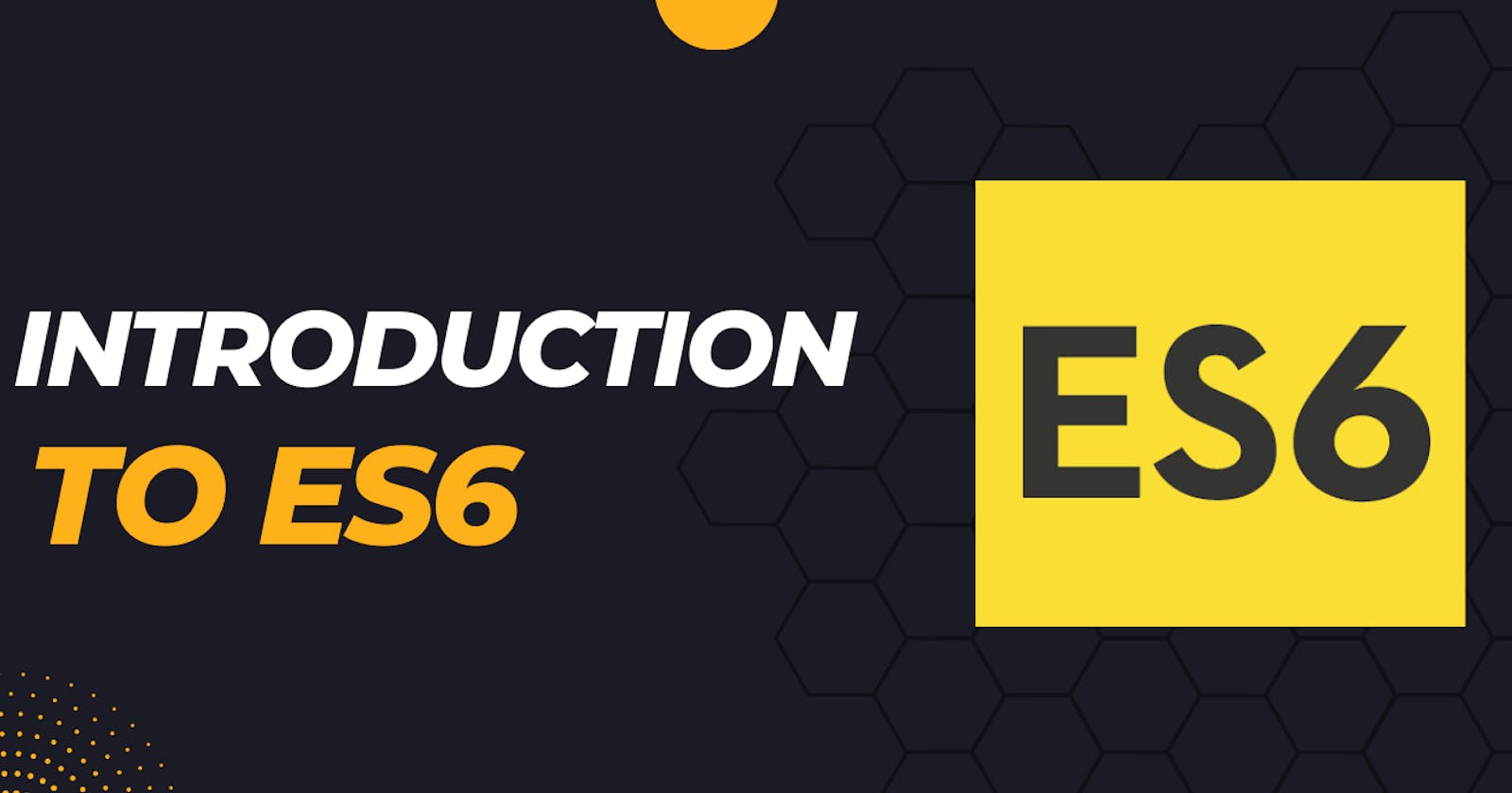 Getting Started with ES6+: An Introduction to Modern JavaScript