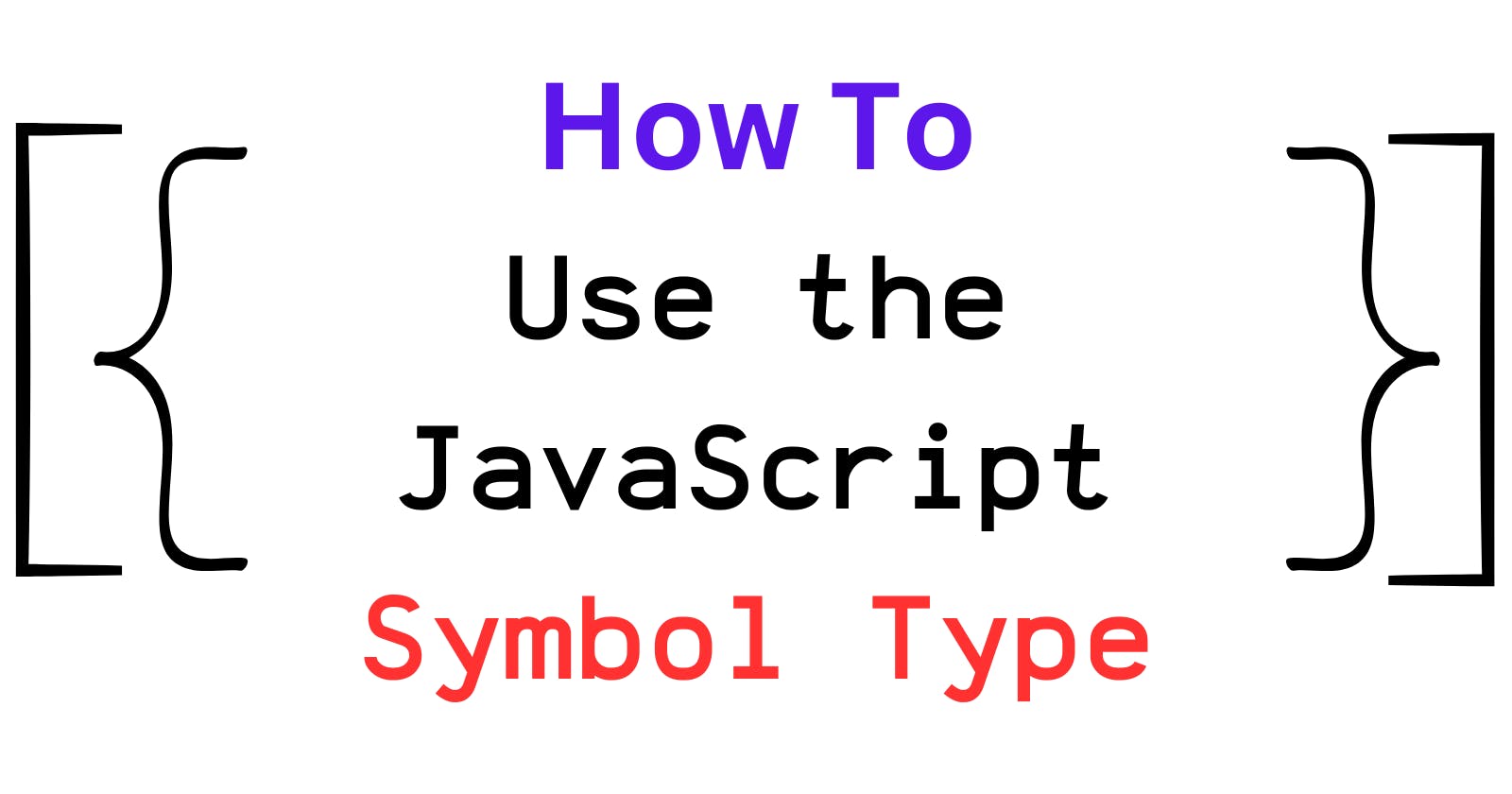 How To Use JavaScript Symbols