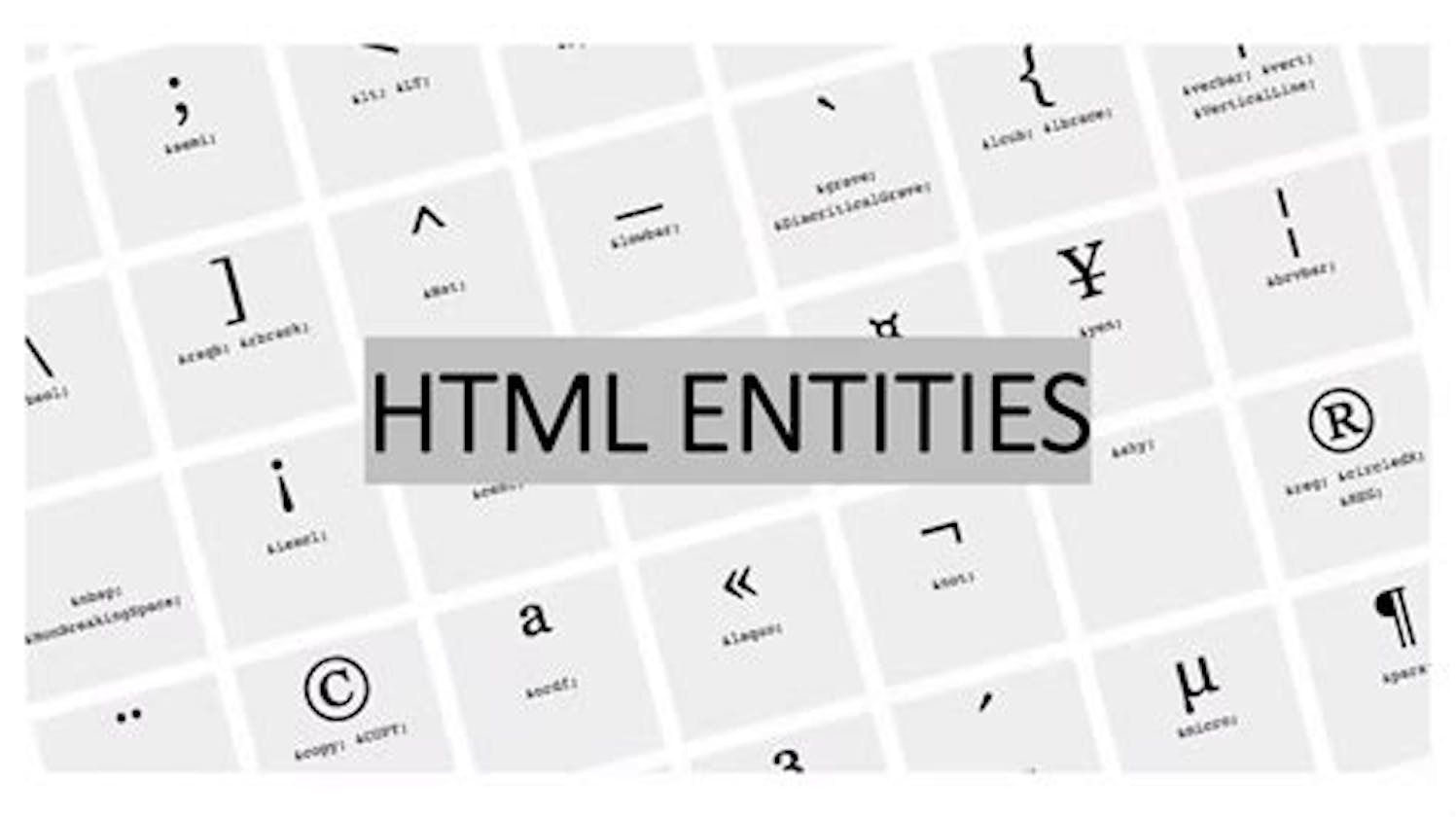 What are HTML Entities?