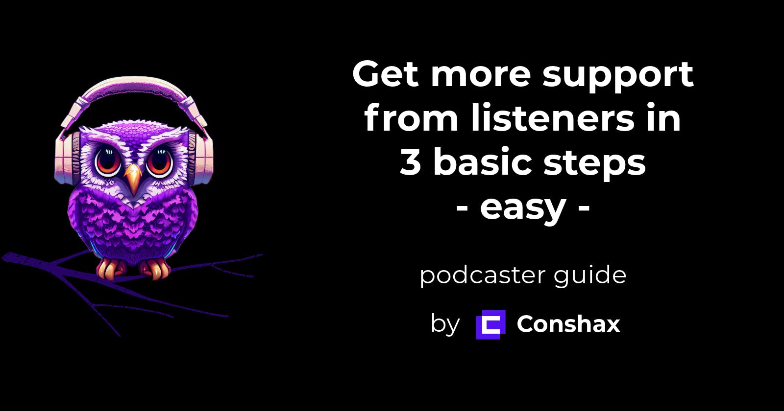 Short and practical advice to increase the support you get from listeners.