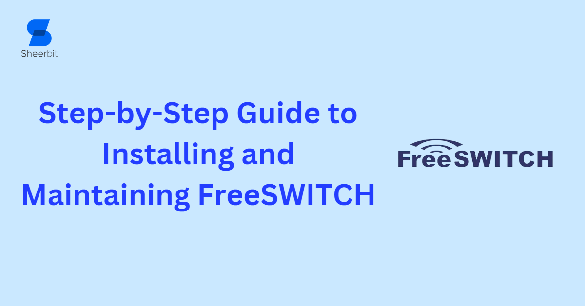 Step-by-Step Guide to Installing and Maintaining Freeswitch