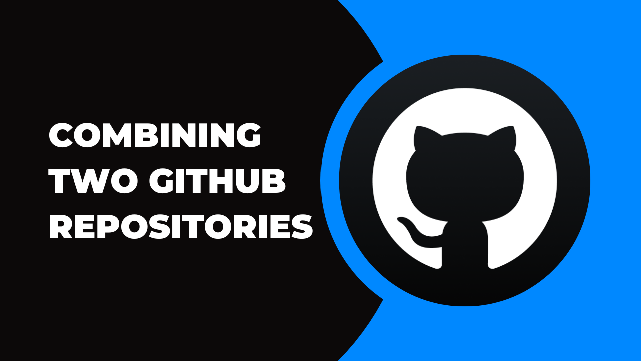 Combining Two GitHub Repositories: A Step-by-Step Guide