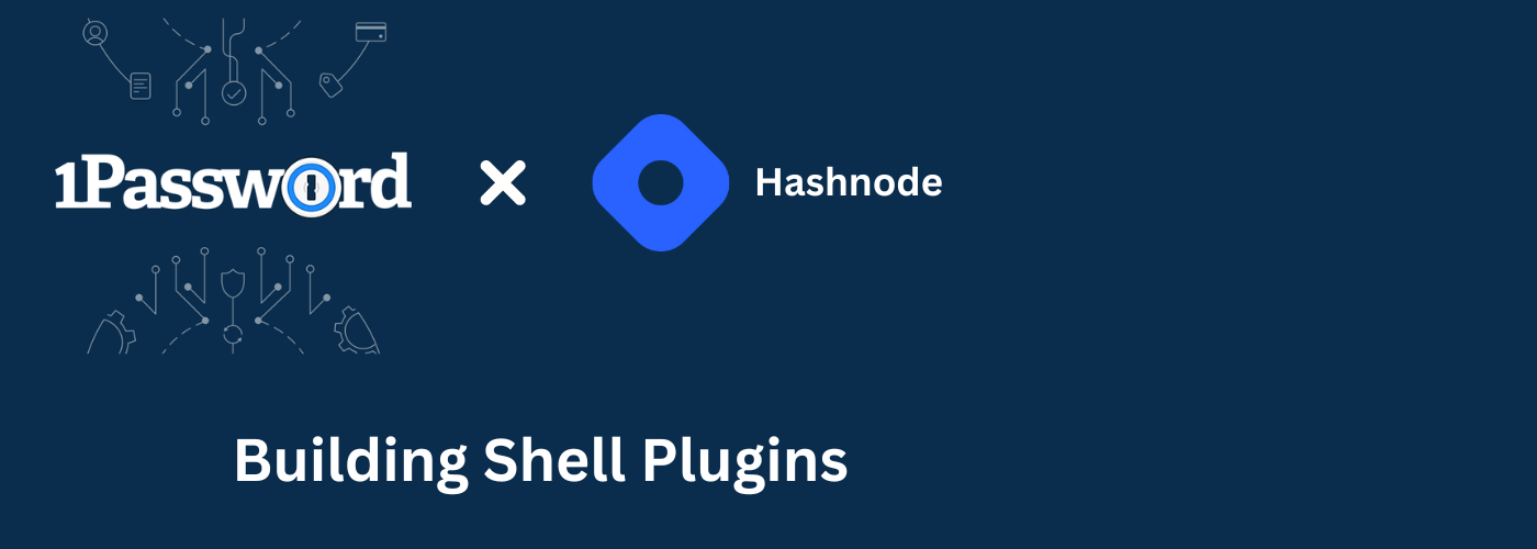 Journey of Building 1Password Shell Plugins