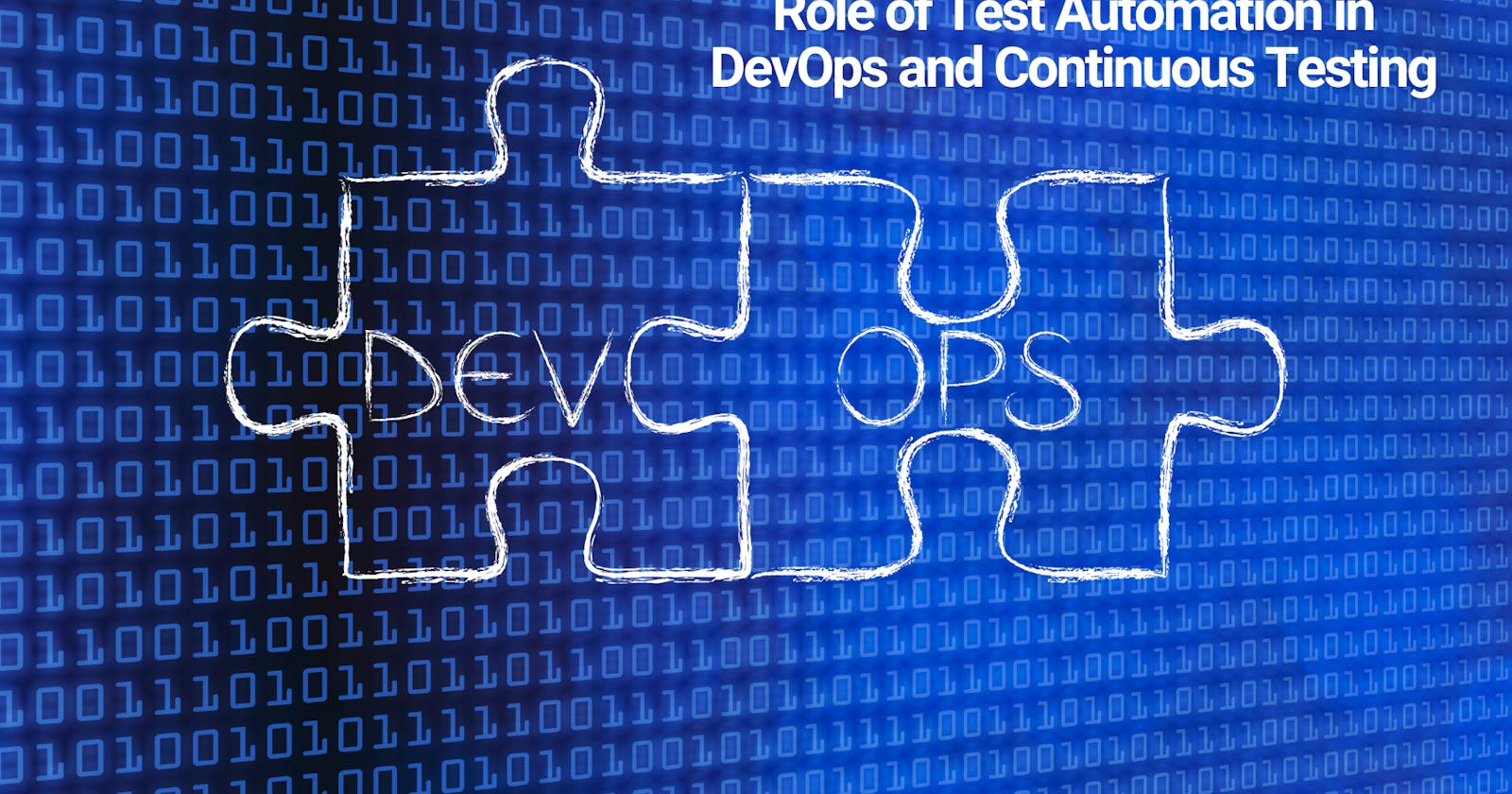 The Role of Test Automation in DevOps and Continuous Testing