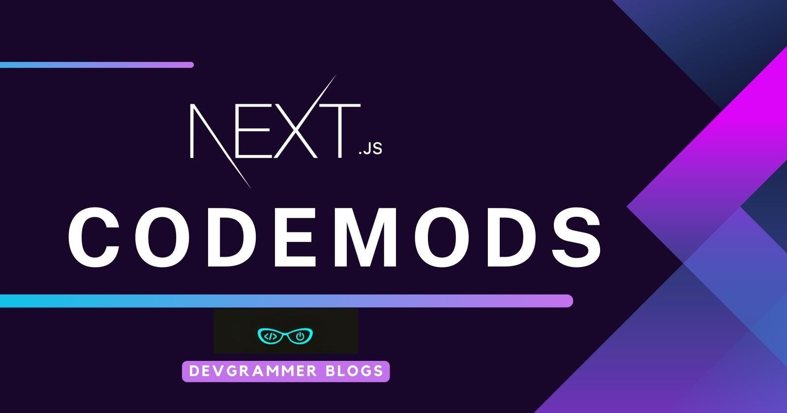 Automating Next.js Code Changes with Codemods