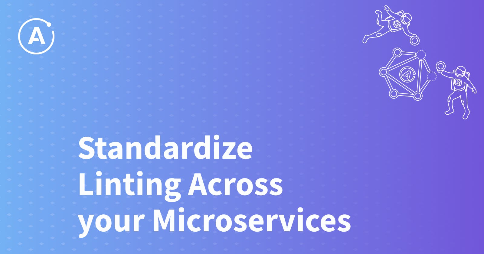 Standardize Linting Across your Microservices