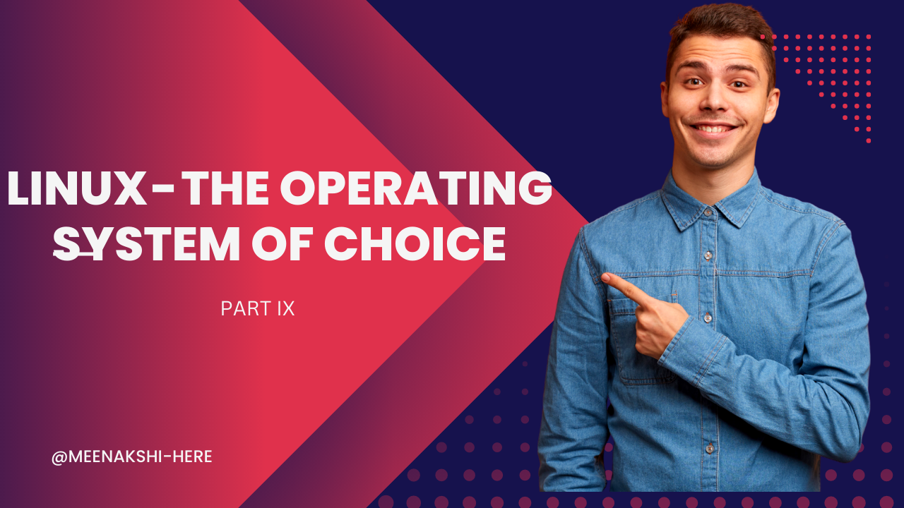 Linux — The Operating System of Choice — Part IX