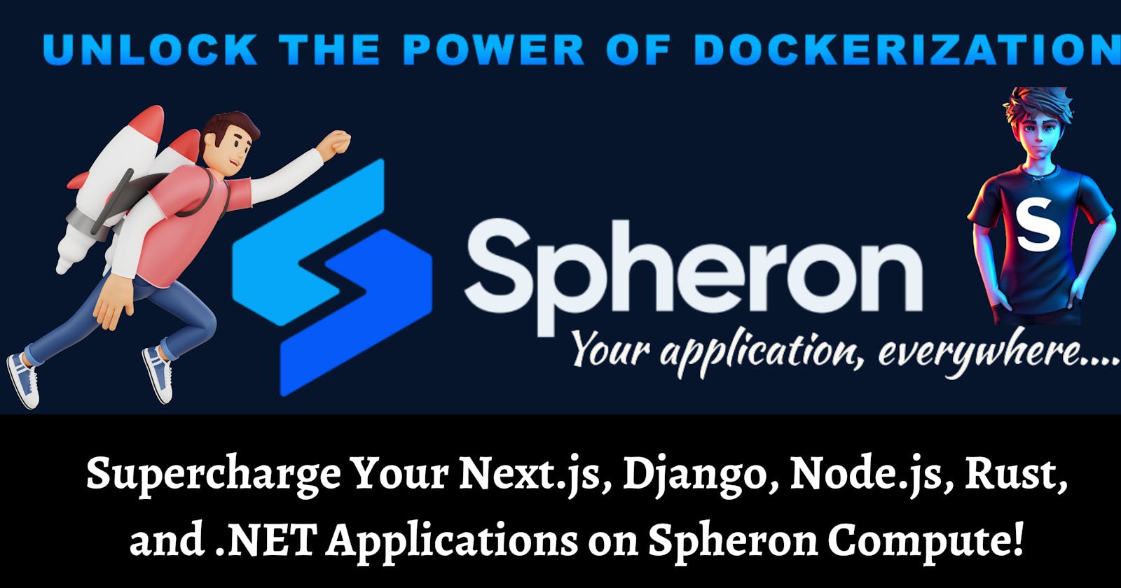Unlock the Power of Dockerization: Supercharge Your Next.js, Django, Node.js, Rust, and .NET Applications on Spheron Compute!