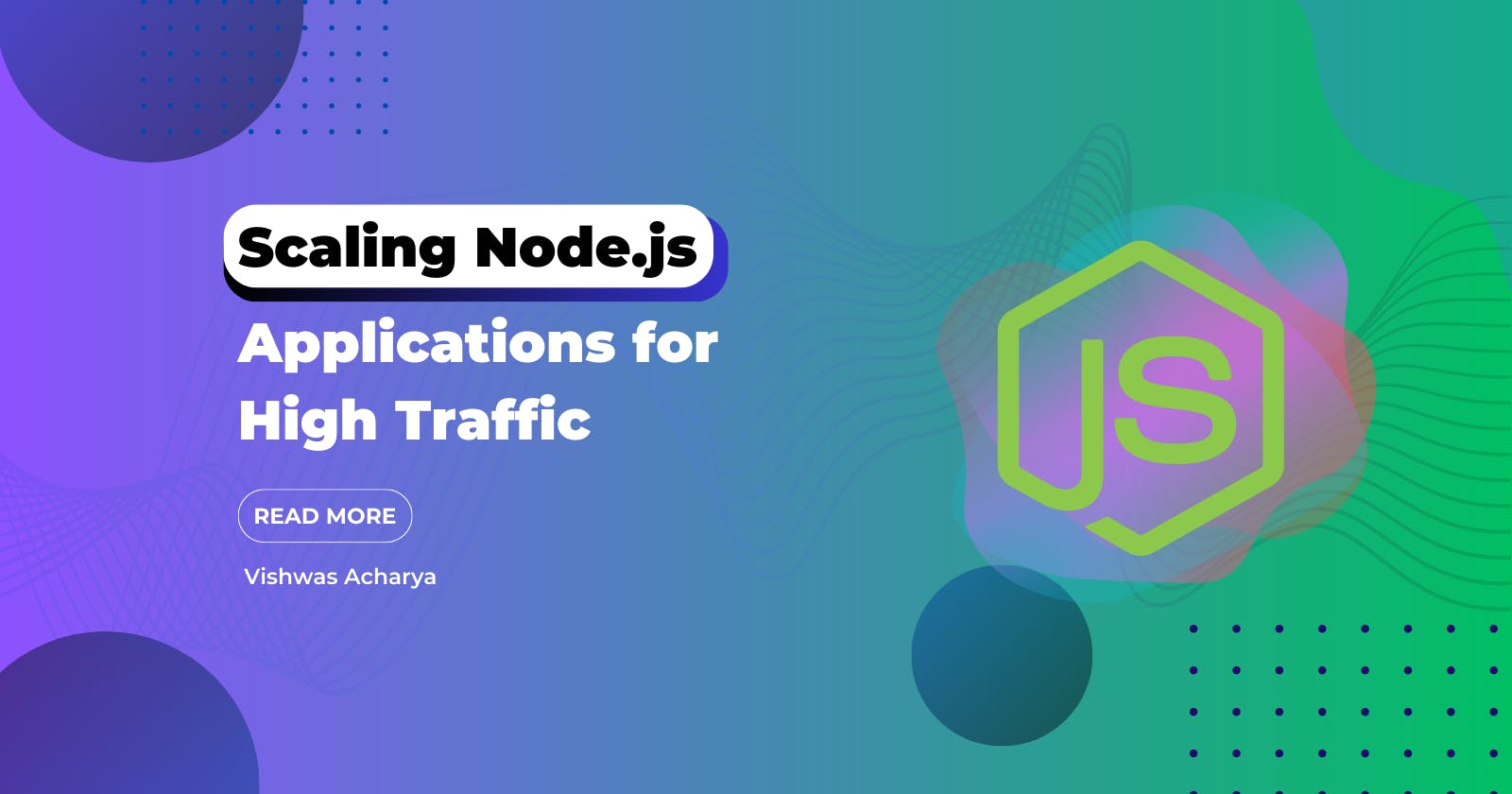 Scaling Node.js Applications for High Traffic