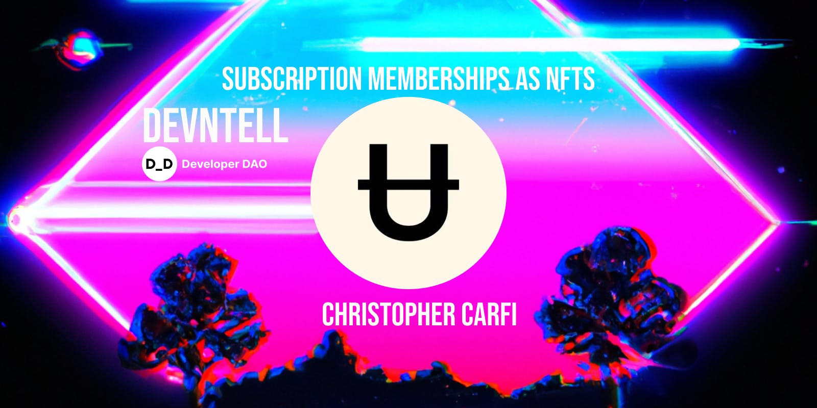 DevNTell - Subscription memberships with Unlock Protocol