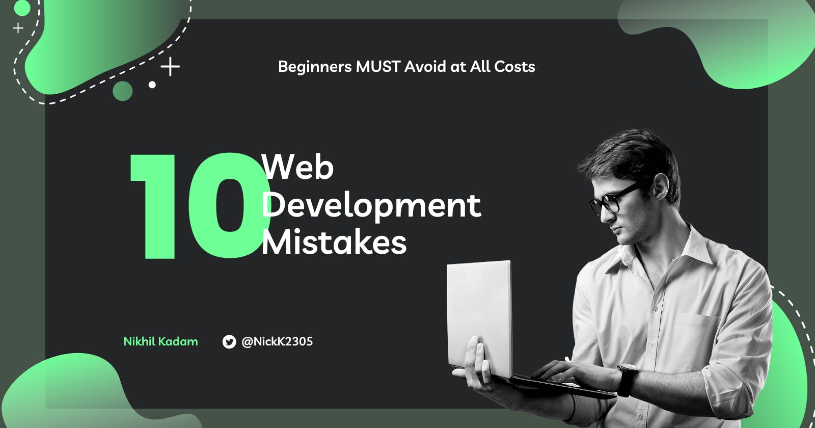 10 Web Development Mistakes Beginners MUST Avoid at All Costs