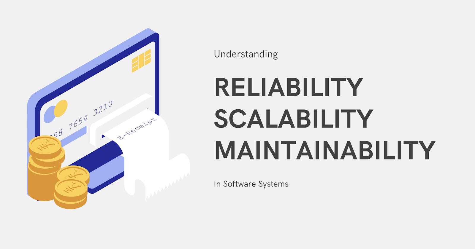 Exploring the Key Pillars of Software Engineering — Reliability, Scalability, and Maintainability